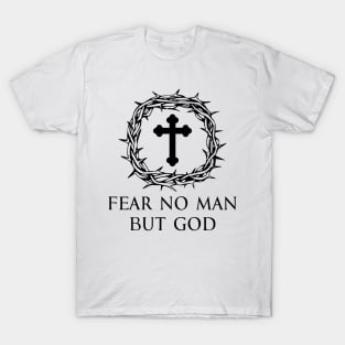 Fear No Man But God - Cross Bottony - Black - Christian Series 1B T-Shirt